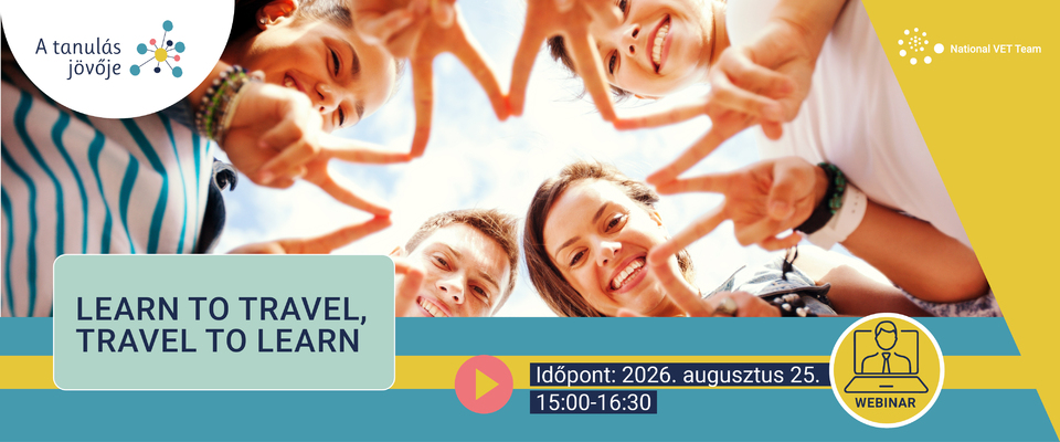 Ajánló grafika a Learn to travel, travel to learn webinárium című tartalomhoz.
